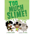 Too Much Slime!