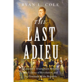 The Last Adieu: Lafayette's Triumphant Return, the Echoes of Revolution, and the Gratitude of the Republic