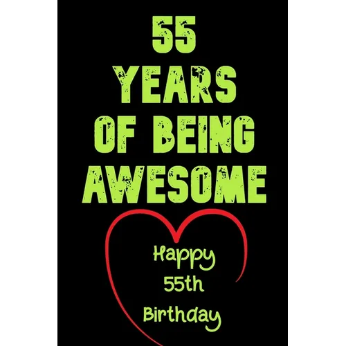 55 Years Of Being Awesome Happy 55th Birthday: 55 Years Old Gift for Boys & Girls