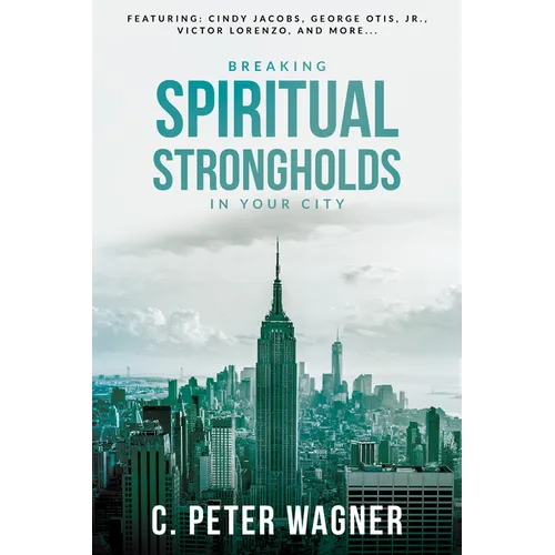 Breaking Spiritual Strongholds in Your City