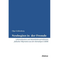 Neubeginn in der Fremde. Lebenssituation und Identitätskonstruktionen jüdischer Migranten aus der ehemaligen UdSSR