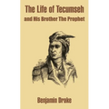 The Life of Tecumseh and His Brother The Prophet