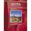 Central European Countries Mineral Industry Handbook Volume 1 Strategic Information and Contacts