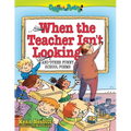 When the Teacher Isn't Looking: And Other Funny School Poems