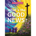 What's the Good News?: A Toddler Theology Book about the Gospel