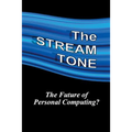 The STREAM TONE: The Future of Personal Computing?