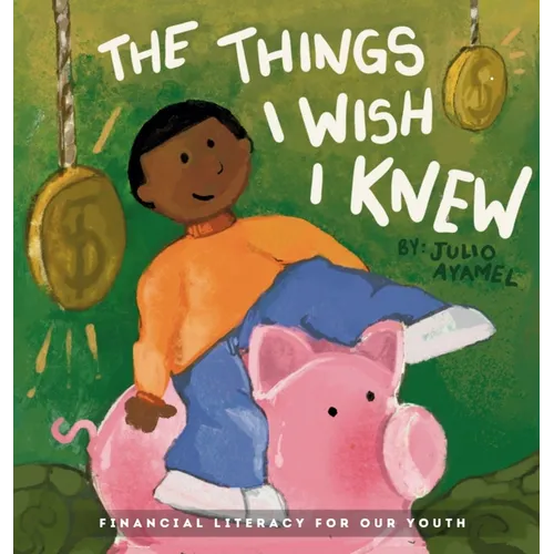 The Things I wish I knew: Financial Literacy For Our Youth