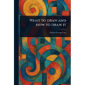 What to Draw and How to Draw It