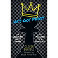 He's Got Moves: 25 Legendary Chess Games (As Analyzed by a Smart Kid)