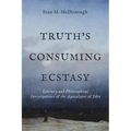 Truth's Consuming Ecstasy: Literary and Philosophical Investigations of the Apocalypse of John