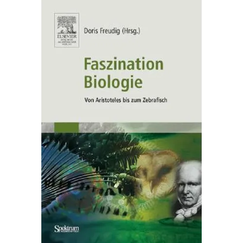 Faszination Biologie: Von Aristoteles Bis Zum Zebrafisch