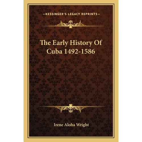 The Early History Of Cuba 1492-1586