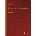 The Hermit and the Wild Woman; and Other Stories: in large print