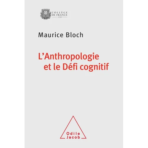 Anthropology and the Cognitive Challenge / L'Anthropologie et le Défi cognitif