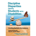 Discipline Disparities Among Students with Disabilities: Creating Equitable Environments