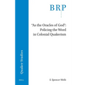 As the Oracles of God: Policing the Word in Colonial Quakerism