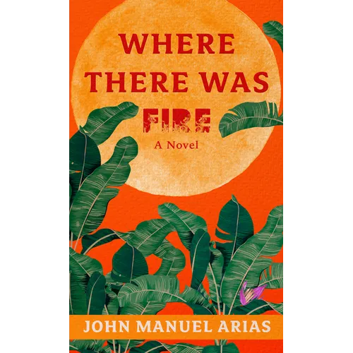 Where There Was Fire