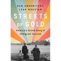 Streets of Gold: America's Untold Story of Immigrant Success