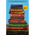 On Good Authority: 7 Steps to Prepare, Promote and Profit from a How-To Book That Makes You the Go-to Expert