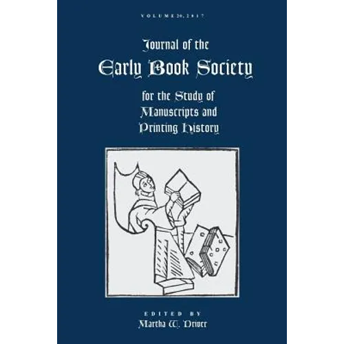 Journal of the Early Book Society Vol 20: For the Study of Manuscripts and Printing History