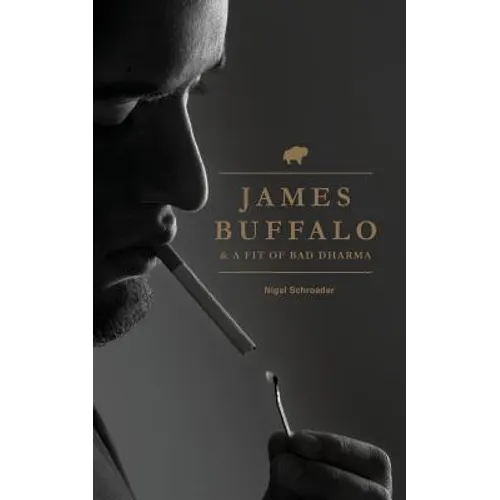 James Buffalo & A Fit Of Bad Dharma