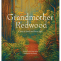 Grandmother Redwood: A Story of Family and Forest Magic