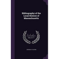 Bibliography of the Local History of Massachusetts