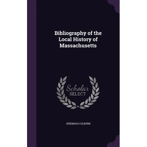 Bibliography of the Local History of Massachusetts