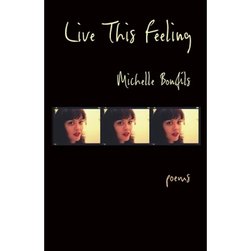 Live This Feeling: Poems