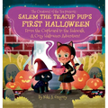 Salem the Teacup Pup's First Halloween: From the Cupboard to the Sidewalk-A Cozy Halloween Adventure!