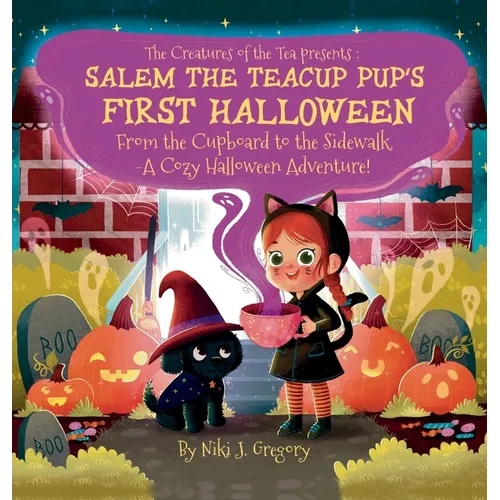 Salem the Teacup Pup's First Halloween: From the Cupboard to the Sidewalk-A Cozy Halloween Adventure!