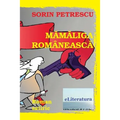 Mamaliga Romaneasca: Roman Satiric
