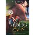 Wyoming Bride: A Western Historical Romance