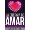 La energía de amar: El amor empieza por uno mismo