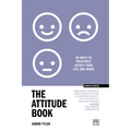 The Attitude Book: 50 Ways to Positively Affect Your Work and Life