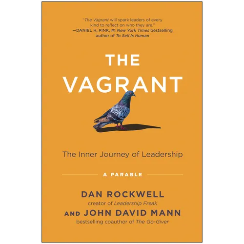 The Vagrant: The Inner Journey of Leadership: A Parable