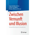 Zwischen Vernunft Und Illusion: Entmystifizierung Der Schizophrenie