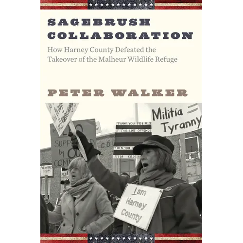 Sagebrush Collaboration: How Harney County Defeated the Takeover of the Malheur Wildlife Refuge