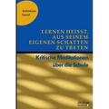 Lernen heißt, aus seinem eigenen Schatten zu treten