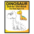 Dinosaur Dot to Dot Book for Kids Ages 4-8: Easy Fun Connect the Dots Dinosaur Coloring Book for Kids, Great Gift for Boys & Girls