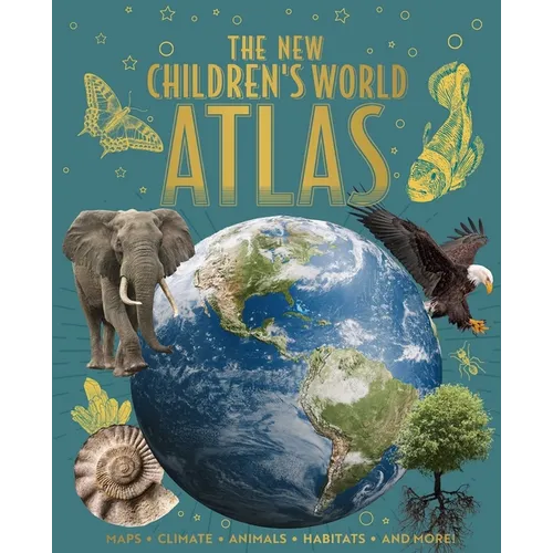 The New Children's World Atlas: Maps, Climate, Animals, Habitats, and More!