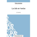 Le blé en herbe de Colette (Fiche de lecture): Analyse complète de l'oeuvre