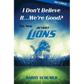 I Don't Believe It... We're Good? The New Detroit Lions