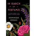 In Search of Perfumes: A Lifetime Journey to the Source of Nature's Scents