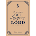 Forever Me, Lucy, and the Lord: A 30-Day Devotional