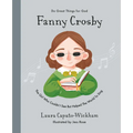 Fanny Crosby: The Girl Who Couldn't See But Helped the World to Sing