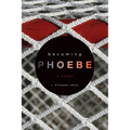 Becoming Phoebe