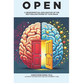 Open: A Neurospiritual Exploration of the Self-Healing Power of Your Brain