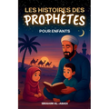 Les histoires des prophetes pour enfants - 35 des plus belles histoires des prophètes de l'Islam: 35 histoires adaptées aux enfants, à lire à voix hau
