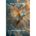 When The Holy Ghost Is Come